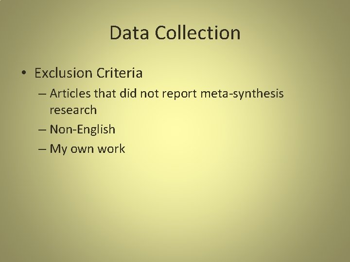 Data Collection • Exclusion Criteria – Articles that did not report meta-synthesis research –