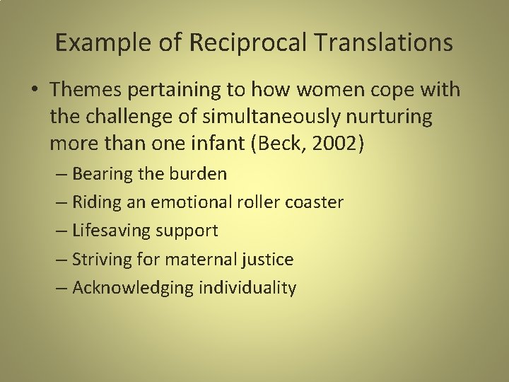 Example of Reciprocal Translations • Themes pertaining to how women cope with the challenge