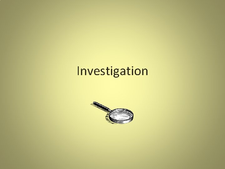 Investigation 
