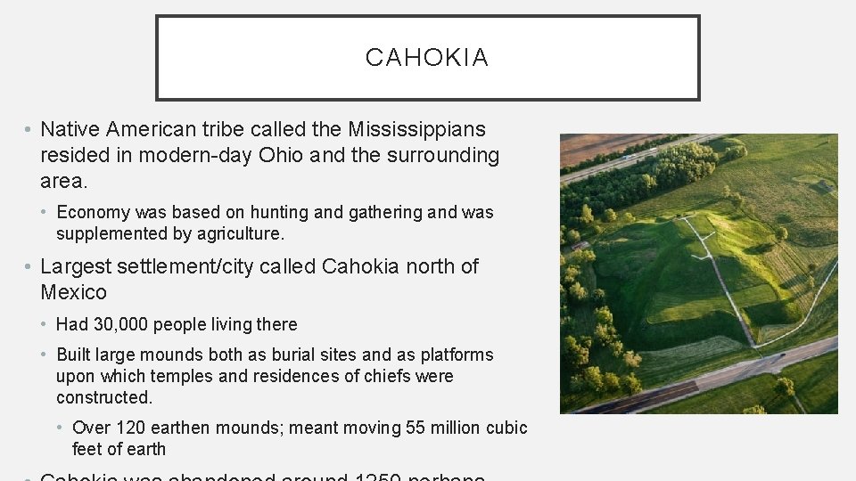CAHOKIA • Native American tribe called the Mississippians resided in modern-day Ohio and the
