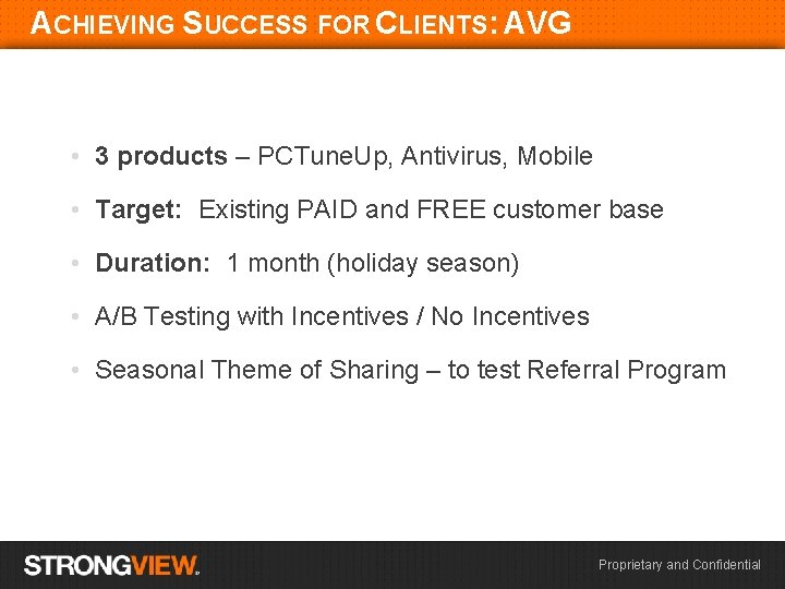 ACHIEVING SUCCESS FOR CLIENTS: AVG • 3 products – PCTune. Up, Antivirus, Mobile •