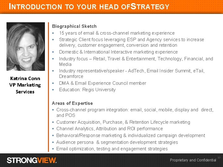 INTRODUCTION TO YOUR HEAD OFSTRATEGY Katrina Conn VP Marketing Services Biographical Sketch § 15