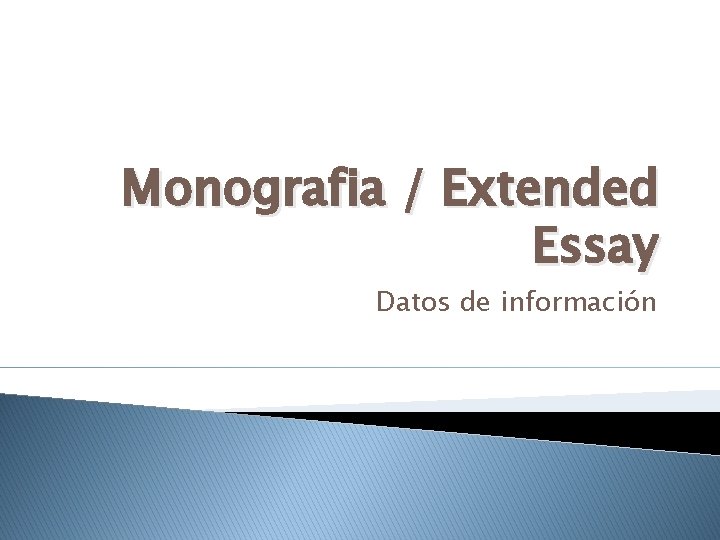 Monografia / Extended Essay Datos de información 