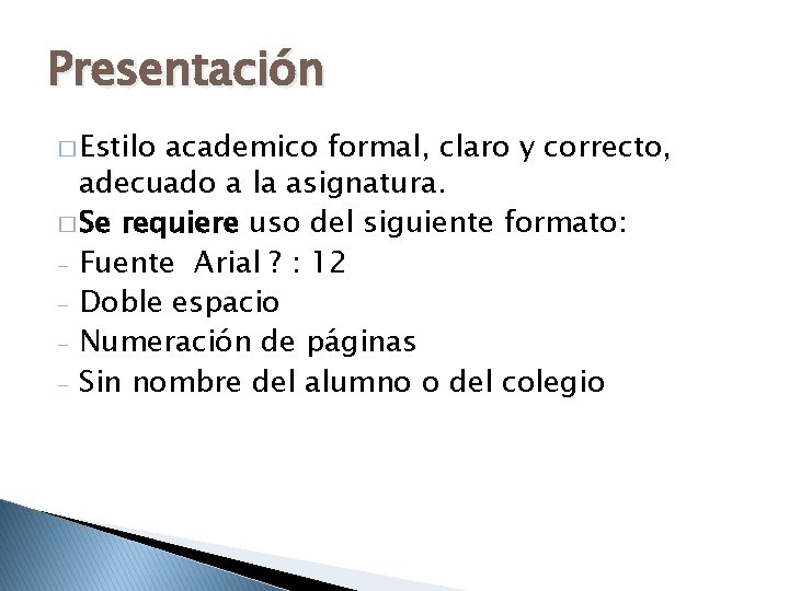 Presentación � Estilo academico formal, claro y correcto, adecuado a la asignatura. � Se