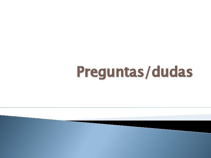 Preguntas/dudas 