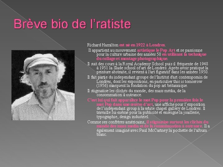 Brève bio de l’ratiste Richard Hamilton est né en 1922 à Londres. Il appartient