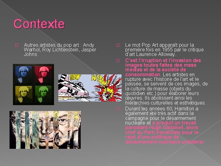 Contexte � Autres artistes du pop art : Andy Warhol, Roy Lichtenstein, Jasper Johns