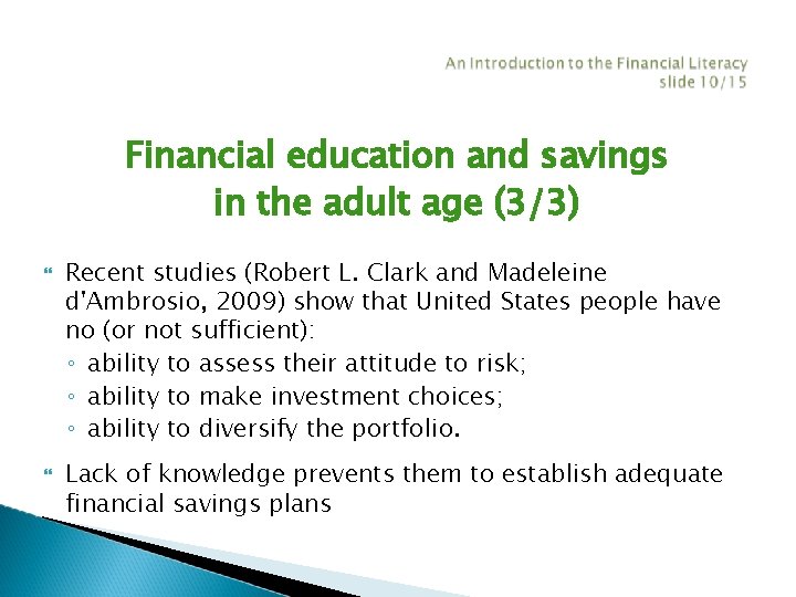 Financial education and savings in the adult age (3/3) Recent studies (Robert L. Clark Financial education and savings in the adult age (3/3) Recent studies (Robert L. Clark