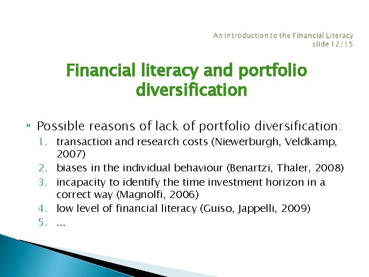 Financial literacy and portfolio diversification Possible reasons of lack of portfolio diversification: 1. transaction Financial literacy and portfolio diversification Possible reasons of lack of portfolio diversification: 1. transaction