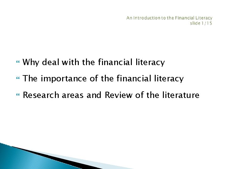Why deal with the financial literacy The importance of the financial literacy Research Why deal with the financial literacy The importance of the financial literacy Research