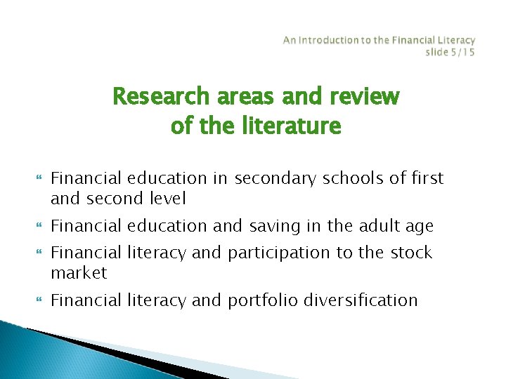 Research areas and review of the literature Financial education in secondary schools of first Research areas and review of the literature Financial education in secondary schools of first