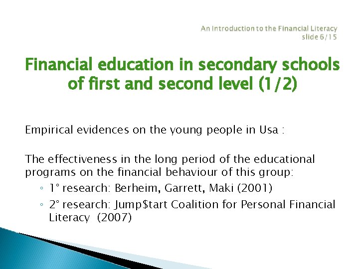 Financial education in secondary schools of first and second level (1/2) Empirical evidences on Financial education in secondary schools of first and second level (1/2) Empirical evidences on