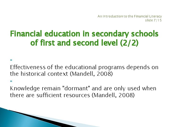 Financial education in secondary schools of first and second level (2/2) Effectiveness of the Financial education in secondary schools of first and second level (2/2) Effectiveness of the