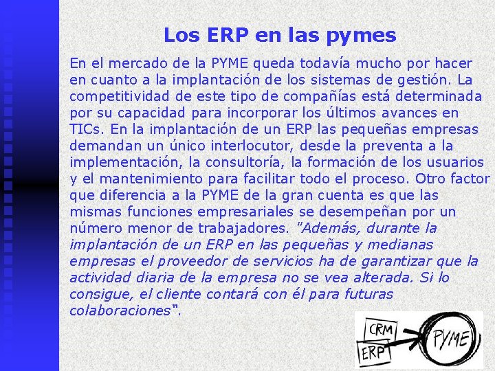 Los ERP en las pymes En el mercado de la PYME queda todavía mucho