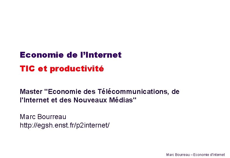 Economie de l’Internet TIC et productivité Master "Economie des Télécommunications, de l'Internet et des