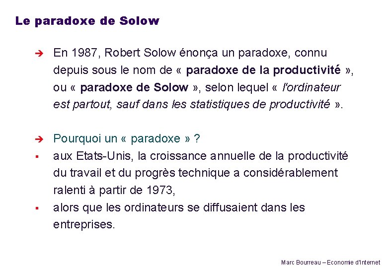 Le paradoxe de Solow è En 1987, Robert Solow énonça un paradoxe, connu depuis