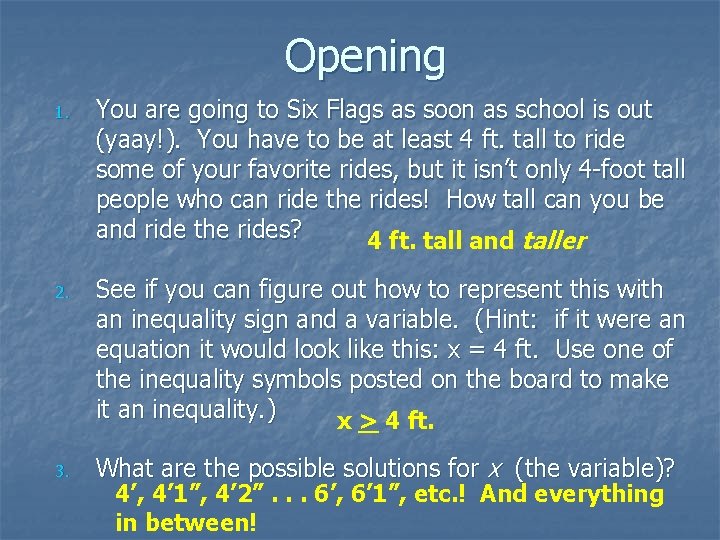 Opening 1. You are going to Six Flags as soon as school is out