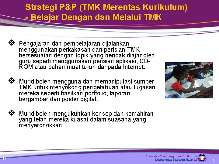 Strategi P&P (TMK Merentas Kurikulum) - Belajar Dengan dan Melalui TMK 41 v Pengajaran