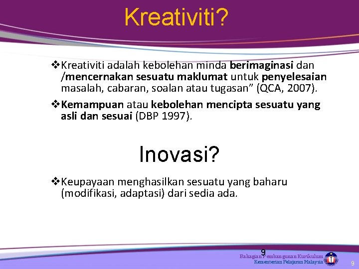 Kreativiti? v Kreativiti adalah kebolehan minda berimaginasi dan /mencernakan sesuatu maklumat untuk penyelesaian masalah,