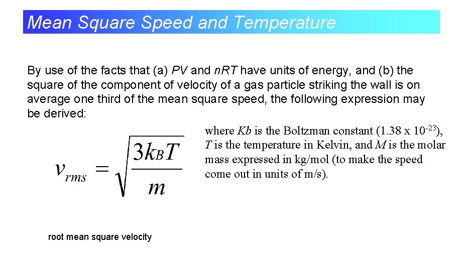 Mean Square Speed and Temperature By use of the facts that (a) PV and