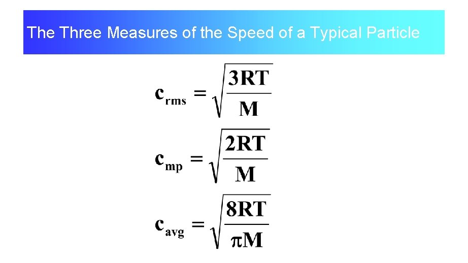 The Three Measures of the Speed of a Typical Particle 