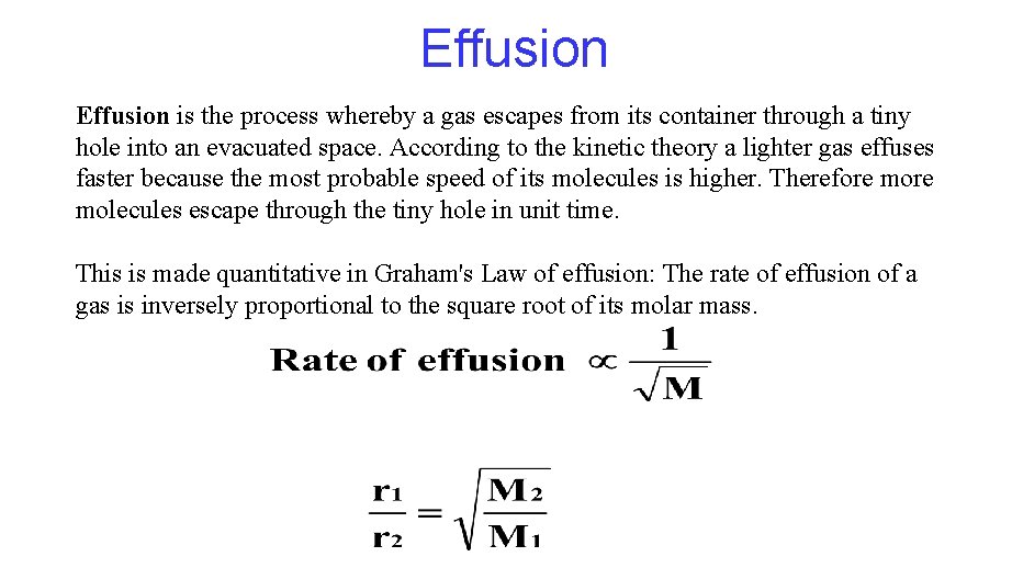 Effusion is the process whereby a gas escapes from its container through a tiny