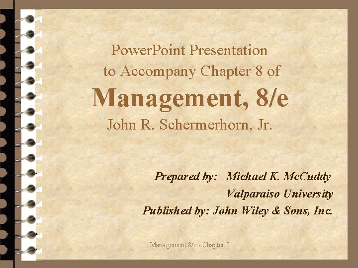 Power. Point Presentation to Accompany Chapter 8 of Management, 8/e John R. Schermerhorn, Jr.