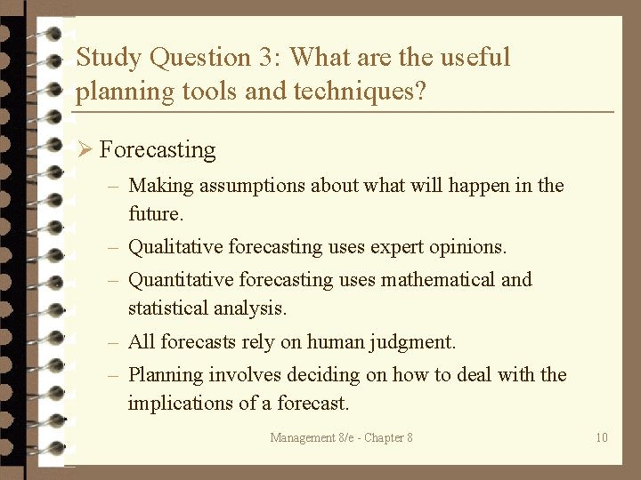 Study Question 3: What are the useful planning tools and techniques? Ø Forecasting –