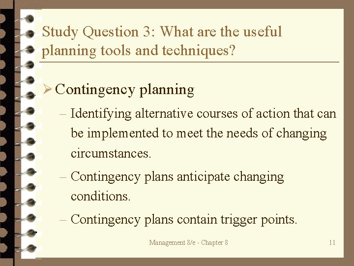 Study Question 3: What are the useful planning tools and techniques? Ø Contingency planning