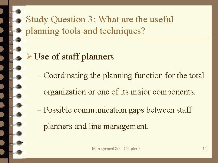 Study Question 3: What are the useful planning tools and techniques? Ø Use of