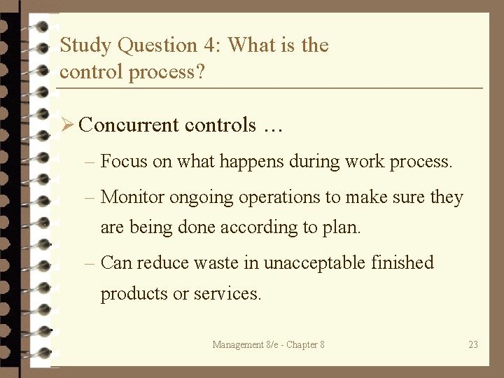 Study Question 4: What is the control process? Ø Concurrent controls … – Focus