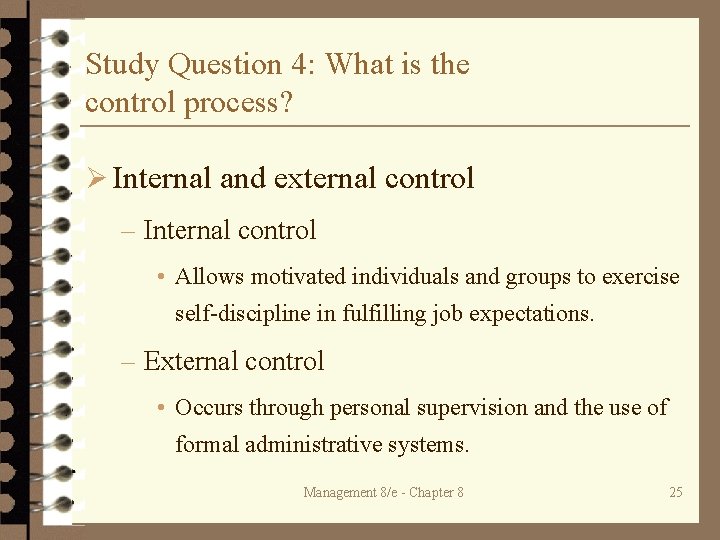 Study Question 4: What is the control process? Ø Internal and external control –