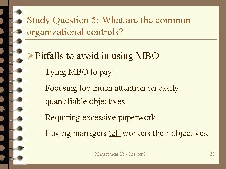 Study Question 5: What are the common organizational controls? Ø Pitfalls to avoid in