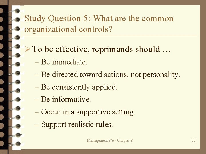 Study Question 5: What are the common organizational controls? Ø To be effective, reprimands