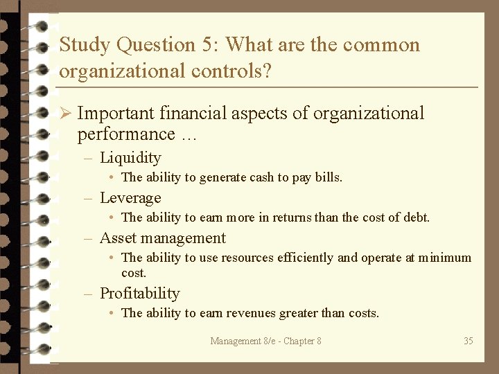 Study Question 5: What are the common organizational controls? Ø Important financial aspects of