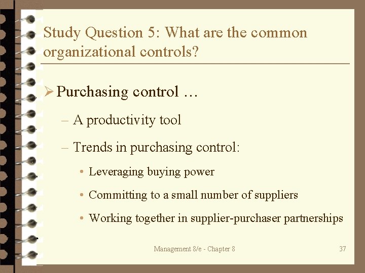 Study Question 5: What are the common organizational controls? Ø Purchasing control … –