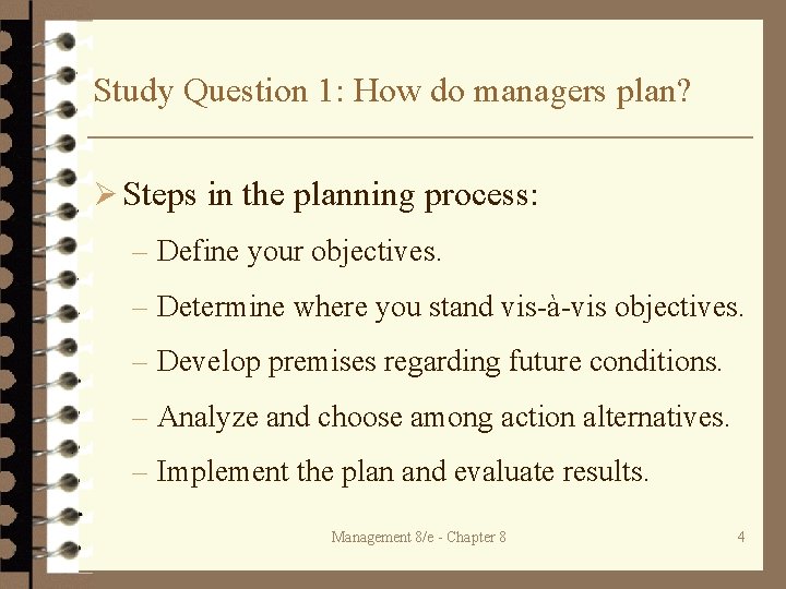 Study Question 1: How do managers plan? Ø Steps in the planning process: –