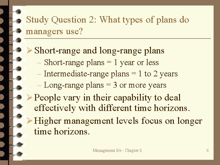 Study Question 2: What types of plans do managers use? Ø Short-range and long-range
