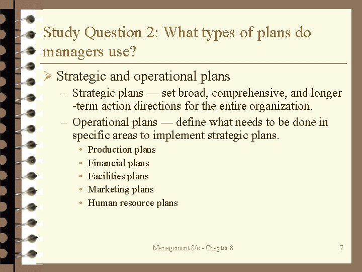 Study Question 2: What types of plans do managers use? Ø Strategic and operational