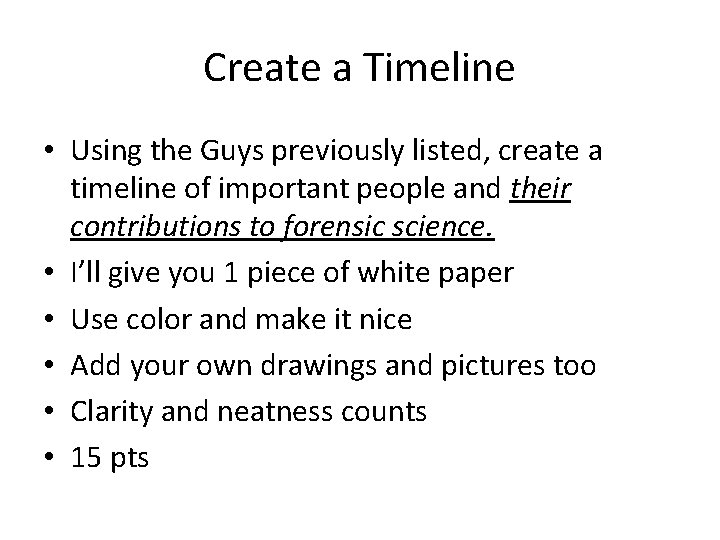 Create a Timeline • Using the Guys previously listed, create a timeline of important