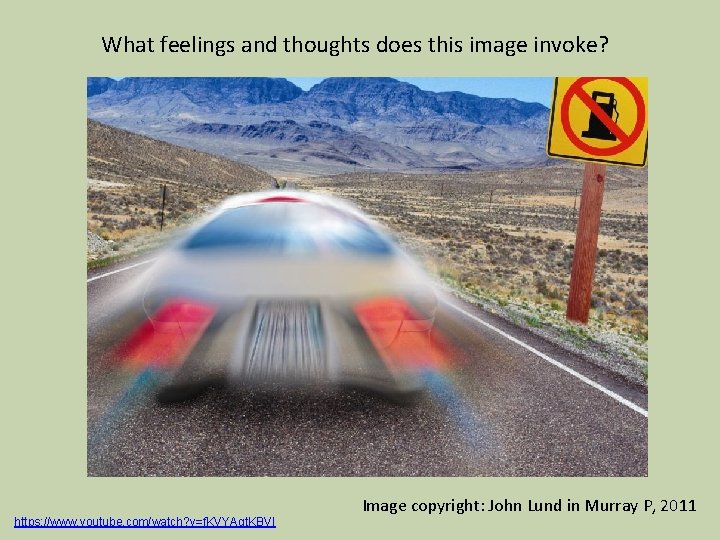 What feelings and thoughts does this image invoke? https: //www. youtube. com/watch? v=f. KVYAqt.