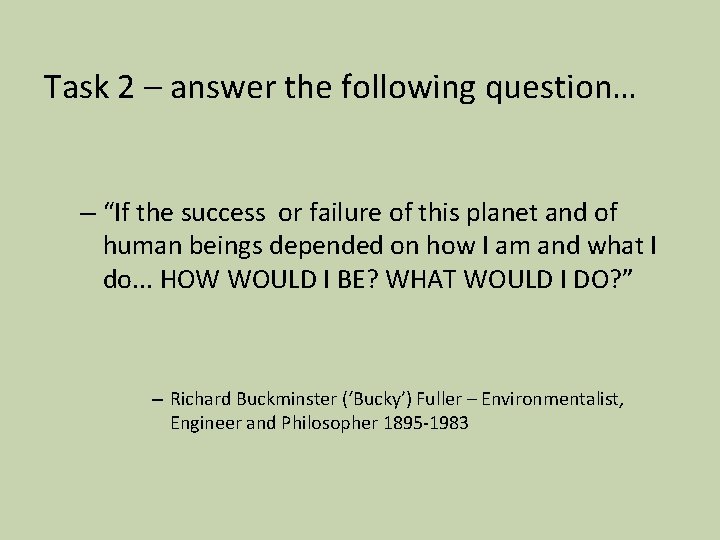Task 2 – answer the following question… – “If the success or failure of