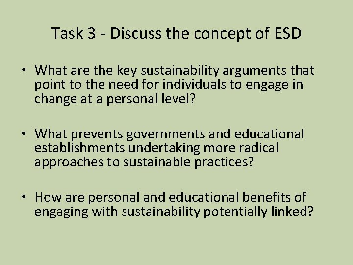Task 3 - Discuss the concept of ESD • What are the key sustainability