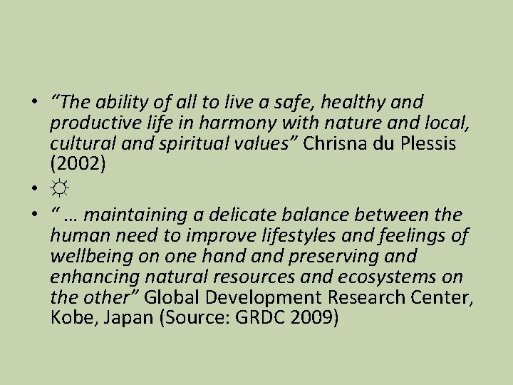  • “The ability of all to live a safe, healthy and productive life