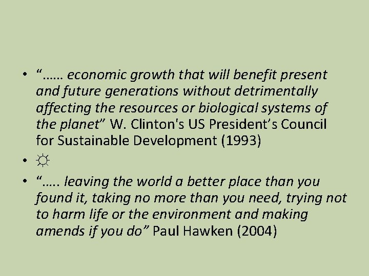  • “…… economic growth that will benefit present and future generations without detrimentally