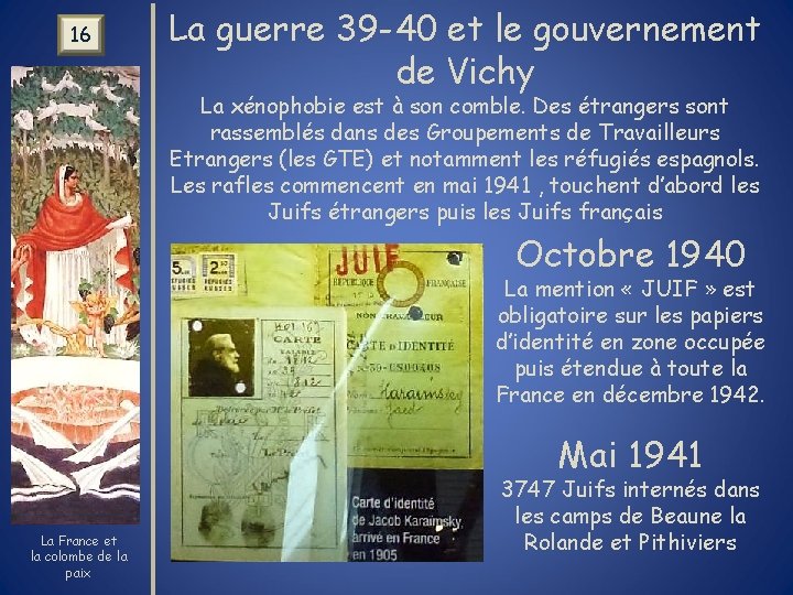 16 La guerre 39 -40 et le gouvernement de Vichy La xénophobie est à