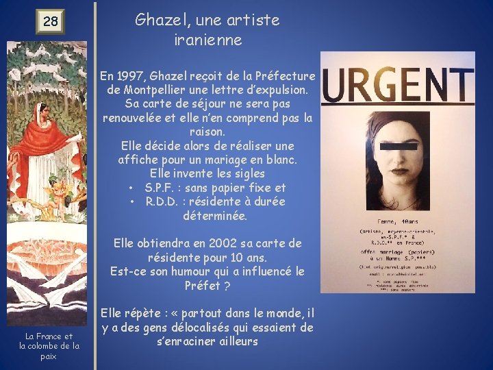 28 Ghazel, une artiste iranienne En 1997, Ghazel reçoit de la Préfecture de Montpellier