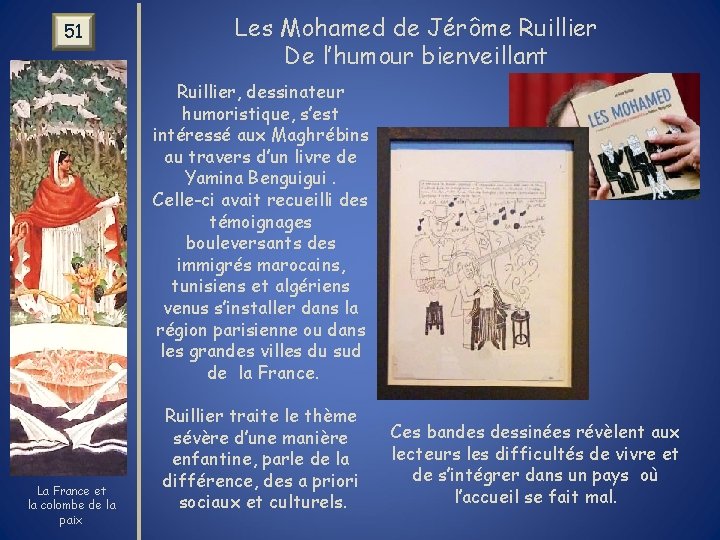 51 Les Mohamed de Jérôme Ruillier De l’humour bienveillant Ruillier, dessinateur humoristique, s’est intéressé