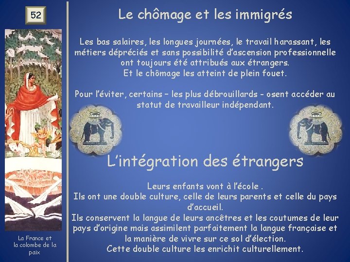 52 Le chômage et les immigrés Les bas salaires, les longues journées, le travail