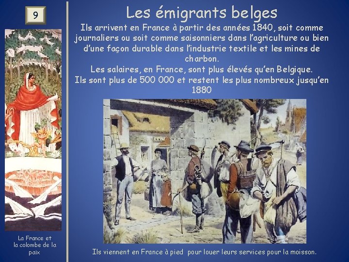 9 La France et la colombe de la paix Les émigrants belges Ils arrivent